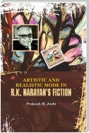 Artistic and Realistic Mode in R.K. Narayan’s Fiction