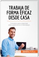 Trabaja de forma eficaz desde casa