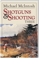 Shotguns and Shooting Three