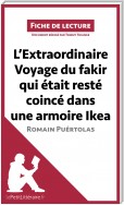 L'Extraordinaire Voyage du fakir qui était resté coincé dans une armoire Ikea de Romain Puértolas