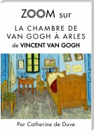 Zoom sur La chambre de Van Gogh à Arles