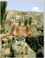 I AM YESHUA:The Celestial Prophet