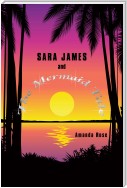 Sara James and the Mermaid Tale