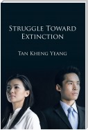 Struggle Toward Extinction