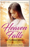Heaven Falls - No Turning Back (Book 3) Supernatural Romance