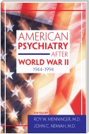 American Psychiatry After World War II (1944-1994)