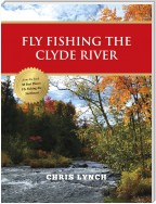 Fly Fishing the Clyde River