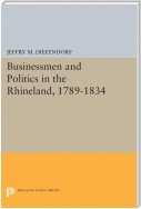 Businessmen and Politics in the Rhineland, 1789-1834