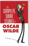 The Complete Short Stories of Oscar Wilde