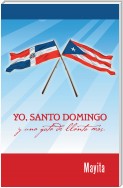 Yo, Santo Domingo Y Una Gota De Llanto Más.