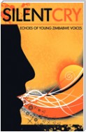 Silent Cry. Echoes of Young Zimbabwe Voices