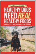 Healthy Dogs Need Real Healthy Foods