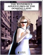 The Wondrous Adventures of the Domino Lady!