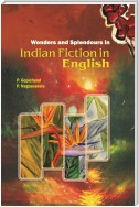 Wonders and Splendours in Indian Fiction in English