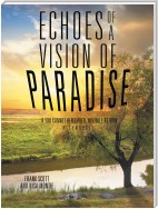 Echoes of a Vision of Paradise, a Synopsis