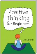 Positive Thinking for Beginners