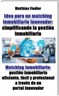 Idea para un matching inmobiliario innovador: simplificando la gestión inmobiliaria: Matching inmobiliario