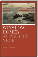 Winslow Homer at Prout's Neck