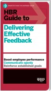 HBR Guide to Delivering Effective Feedback (HBR Guide Series)