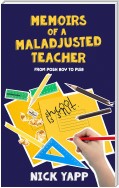 Memoirs of a Maladjusted Teacher