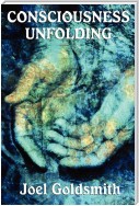 Consciousness Unfolding (with Linked Toc)