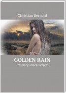 Golden Rain. Intimacy. Rules. Secrets