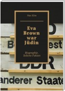 Eva Brown war Jüdin. Biographie. Seltene Fakten
