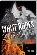 White Robes, Silver Screens