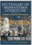 Dictionary of Midwestern Literature, Volume 2