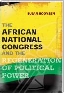 The African National Congress and the Regeneration of Political Power