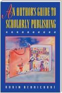 An Author's Guide to Scholarly Publishing