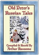 OLD PETERS RUSSIAN TALES - 20 illustrated Russian Children's Stories