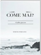 Come mai?