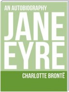 Jane Eyre: An Autobiography