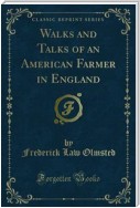 Walks and Talks of an American Farmer in England