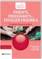 Parents, Enseignants… Eduquer ensemble