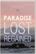 Paradise Lost and Regained