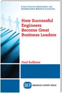 How Successful Engineers Become Great Business Leaders