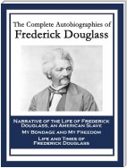 The Complete Autobiographies of Frederick Douglass