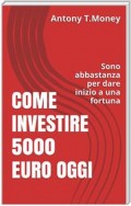 Come Investire 5000 Euro oggi
