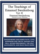 The Teachings of Emanuel Swedenborg Vol. II