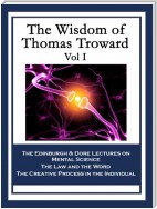 The Wisdom of Thomas Troward Vol I