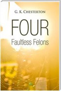 Four Faultless Felons