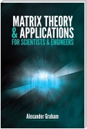 Matrix Theory and Applications for Scientists and Engineers