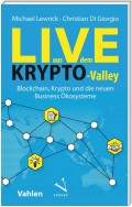Live aus dem Krypto-Valley: Blockchain, Krypto und die neuen Business Ökosysteme