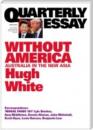 Quarterly Essay 68 Without America