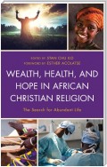 Wealth, Health, and Hope in African Christian Religion