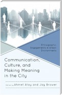 Communication, Culture, and Making Meaning in the City