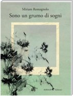 Sono un grumo di sogni