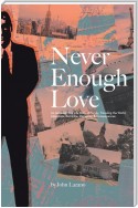 Never Enough Love